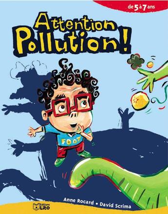 Couverture du livre « Attention pollution » de David Scrima et Anne Rocard aux éditions Lito