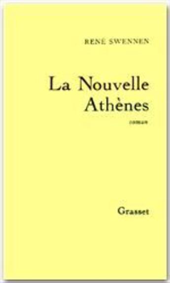 Couverture du livre « La nouvelle Athènes » de Rene Swennen aux éditions Grasset