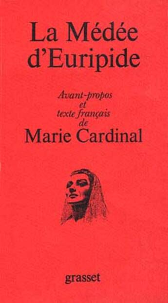 Couverture du livre « LA MEDEE D EURIPIDE » de Marie Cardinal aux éditions Grasset