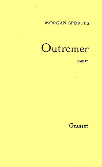 Couverture du livre « Outremer » de Morgan Sportes aux éditions Grasset