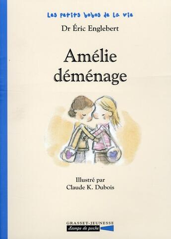 Couverture du livre « Amélie déménage » de Dr Englebert-E+Duboi aux éditions Grasset Et Fasquelle