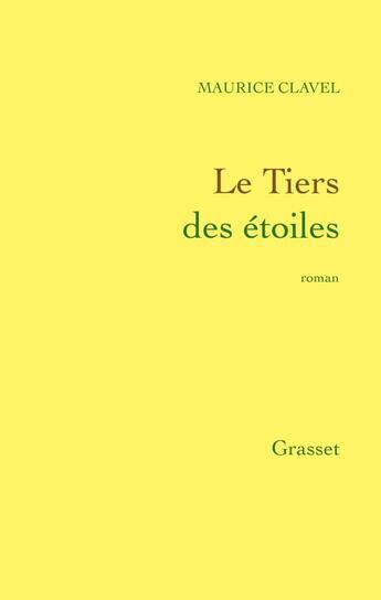 Couverture du livre « Le tiers des étoiles » de Maurice Clavel aux éditions Grasset