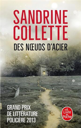 Couverture du livre « Des noeuds d'acier » de Sandrine Collette aux éditions Le Livre De Poche