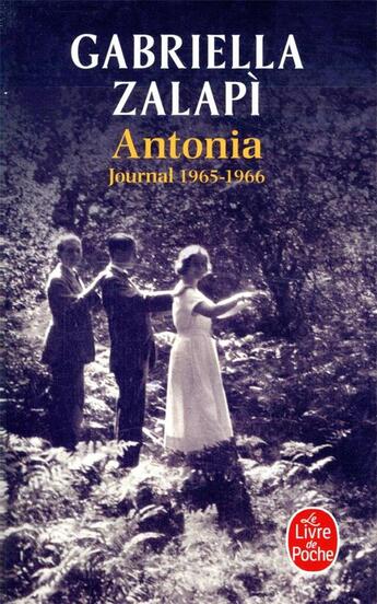 Couverture du livre « Antonia ; journal 1965-1966 » de Gabriella Zalapi aux éditions Le Livre De Poche