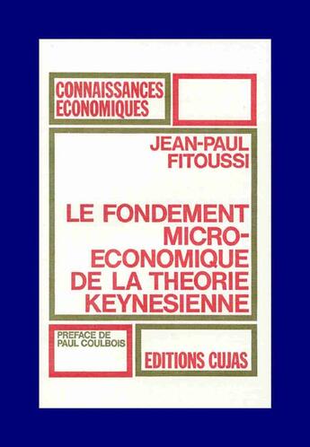 Couverture du livre « Le fondement microéconomique de la théorie keynesienne » de Jean-Paul Fitoussi aux éditions Cujas