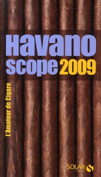 Couverture du livre « Havanoscope, l'amateur de cigare (édition 2009) » de Jean-Alphonse Richard aux éditions Solar