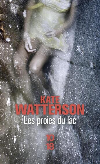 Couverture du livre « Les proies du lac » de Kate Watterson aux éditions 10/18
