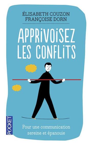 Couverture du livre « Apprivoisez les conflits » de Francoise Dorn et Elisabeth Couzon aux éditions Pocket