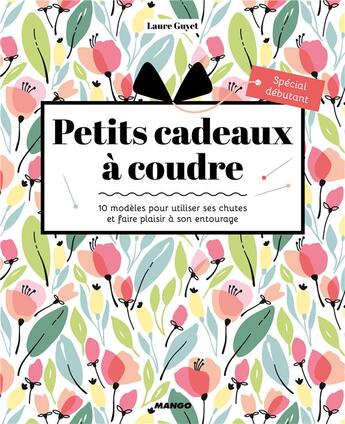 Couverture du livre « Petits cadeaux à coudre » de Laure Guyet aux éditions Mango