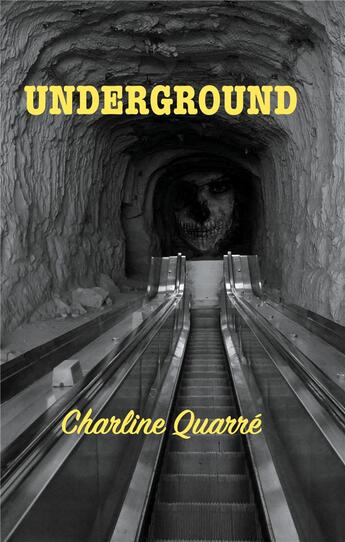 Couverture du livre « Underground » de Charline Quarre aux éditions Books On Demand