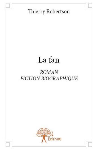 Couverture du livre « La fan » de Thierry Robertson aux éditions Edilivre