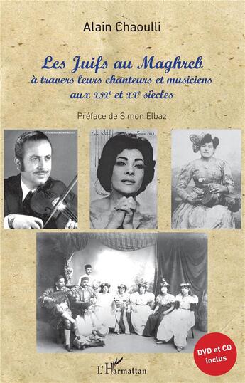 Couverture du livre « Les juifs au maghreb a travers leurs chanteurs et musiciens aux xixe et xxe siecles » de Alain Chaoulli aux éditions L'harmattan