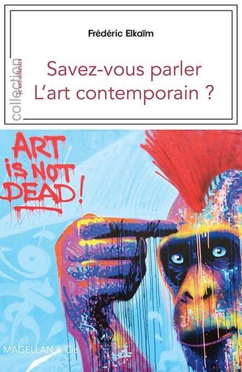 Couverture du livre « Savez-vous parler l'art contemporain ? » de Frederic Elkaim aux éditions Magellan & Cie