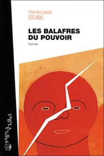 Couverture du livre « Balafres Du Pouvoir » de Sidibe Yamoussa aux éditions Tabala