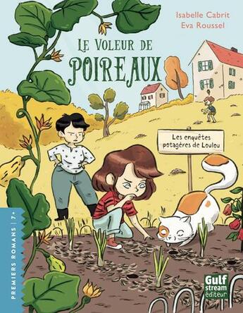 Couverture du livre « Les enquêtes potagères de Loulou Tome 2 : le voleur de poireaux » de Eva Roussel et Isabelle Cabrit aux éditions Gulf Stream