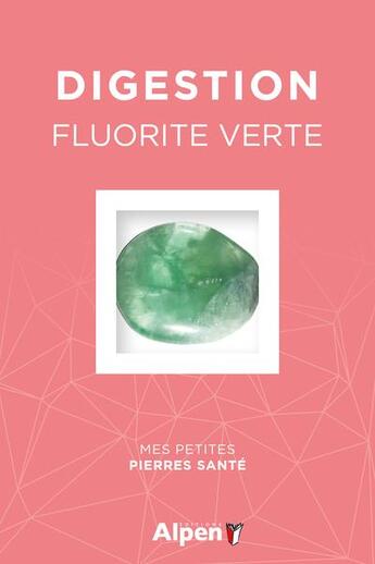 Couverture du livre « Coffret litho digestion - fluorite verte » de Alice Delvaille aux éditions Alpen