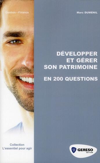 Couverture du livre « Développer et gérer son patrimoine en 200 questions » de Marc Dumenil aux éditions Gereso