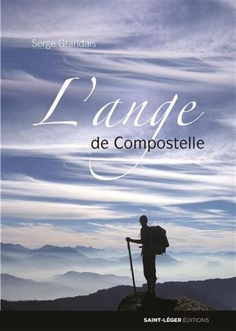 Couverture du livre « L'ange de Compostelle » de Serge Grandais aux éditions Saint-leger