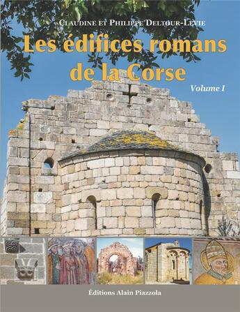 Couverture du livre « Les édifices romans de la Corse t.1 » de Claudine Deltour-Levie et Philippe Deltour-Levie aux éditions Alain Piazzola