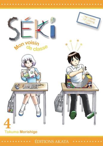 Couverture du livre « Séki, mon voisin de classe Tome 4 » de Takuma Morishige aux éditions Akata