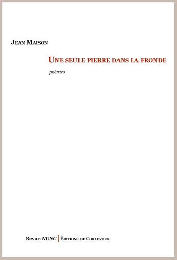 Couverture du livre « Une seule pierre dans la fronde » de Jean Maison aux éditions Corlevour