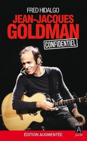 Couverture du livre « Jean-Jacques Goldman confidentiel » de Fred Hidalgo aux éditions Archipoche