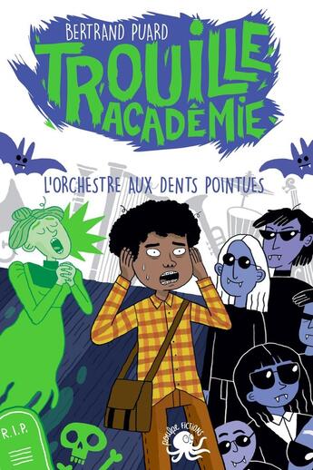 Couverture du livre « Trouille académie Tome 3 ; l'orchestre aux dents pointues » de Bertrand Puard aux éditions Poulpe Fictions