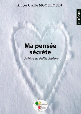 Couverture du livre « Ma pensée seécrète » de Anicet Cyrille Ngouloubi aux éditions Renaissance Africaine