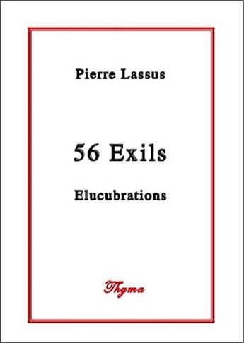 Couverture du livre « 56 exils » de Pierre Lassus aux éditions Thyma Editions