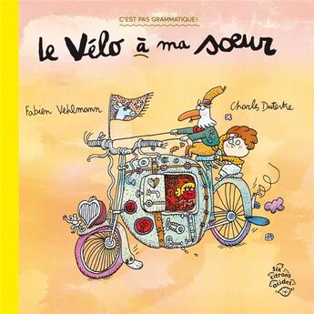 Couverture du livre « Le vélo à ma soeur » de Charles Dutertre et Fabien Vehlmann aux éditions Six Citrons Acides