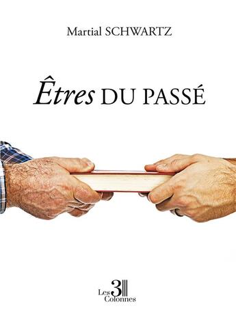 Couverture du livre « Êtres du passé » de Martial Schwartz aux éditions Les Trois Colonnes