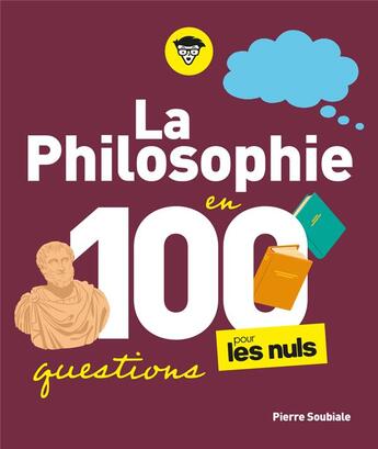 Couverture du livre « La philosophie pour les nuls en 100 questions » de Pierre Soubiale aux éditions First