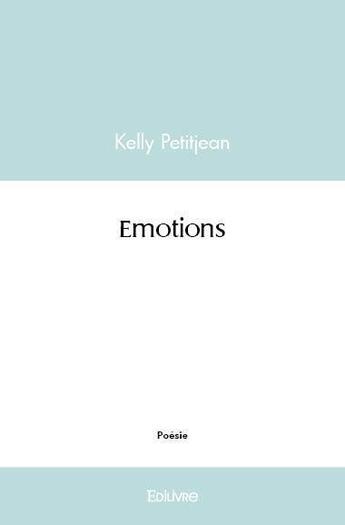 Couverture du livre « Emotions » de Petitjean Kelly aux éditions Edilivre