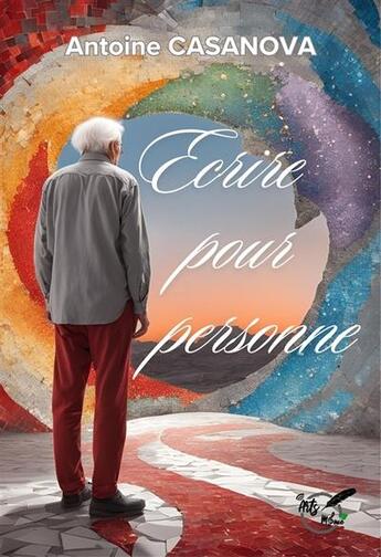 Couverture du livre « Ecrire pour personne » de Antoine Casanova aux éditions Arts...monie Editions