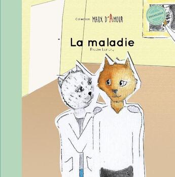 Couverture du livre « La maladie » de Elodie Lancry aux éditions Tartempion