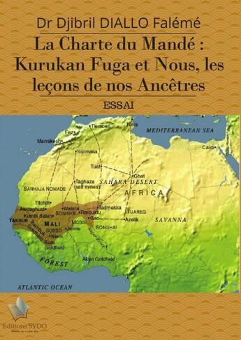 Couverture du livre « La Charte du Mandé : Kurukan Fuga et N » de Djibril Diallo Fa Dr aux éditions Thebookedition.com