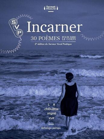 Couverture du livre « Incarner - 30 poemes pour dire le corps » de La Chouette Imprevue aux éditions La Chouette Imprevue