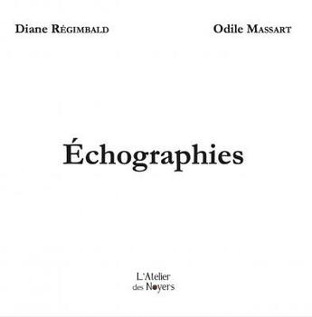 Couverture du livre « Échographies » de Diane Régimbald aux éditions Atelier Des Noyers