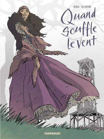 Couverture du livre « Quand souffle le vent » de Laurent Galandon et Bonin aux éditions Dargaud