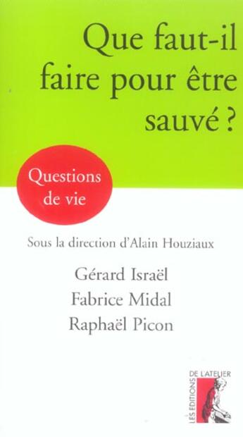 Couverture du livre « Que faut-il faire pour etre sauve? » de Israel/Midal/Picon aux éditions Editions De L'atelier