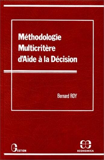 Couverture du livre « METHODOLOGIE MULTICRITERE D'AIDE A LA DECISION » de Bernard Roy aux éditions Economica