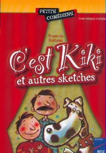 Couverture du livre « C'est Kiki et autres sketches » de Francois Fontaine et Philippe Bucamp aux éditions Retz