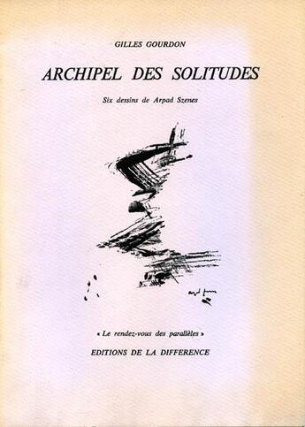 Couverture du livre « Archipel des solitudes » de Gourdon Gilles aux éditions La Difference