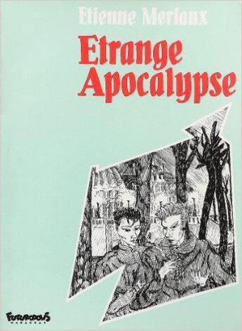 Couverture du livre « Etrange apocalypse » de Meriaux Etienne aux éditions Futuropolis