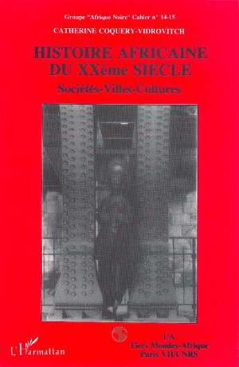 Couverture du livre « Histoire africaine du xx siècle » de Catherine Coquery-Vidrovitch aux éditions L'harmattan