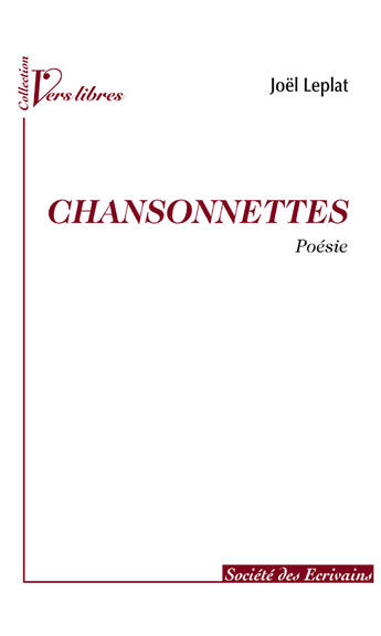 Couverture du livre « Chansonnettes » de Joel Leplat aux éditions Societe Des Ecrivains
