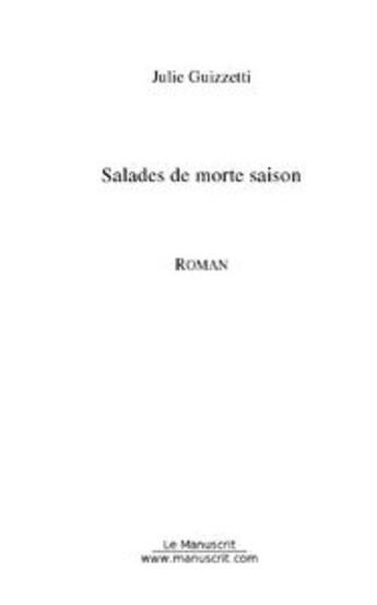 Couverture du livre « Salades de morte saison » de Julie Guizzetti aux éditions Editions Le Manuscrit