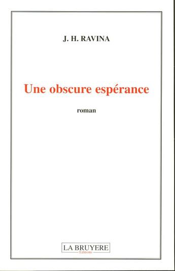 Couverture du livre « UNE OBSCURE ESPERANCE » de Ravina J.H. aux éditions La Bruyere