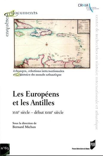 Couverture du livre « Les Européens et les Antilles ; XVIIe debut XVIIIe siècle » de Bernard Michon aux éditions Pu De Rennes
