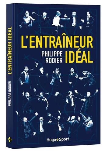 Couverture du livre « L'entraîneur idéal » de Philippe Rodier aux éditions Hugo Sport